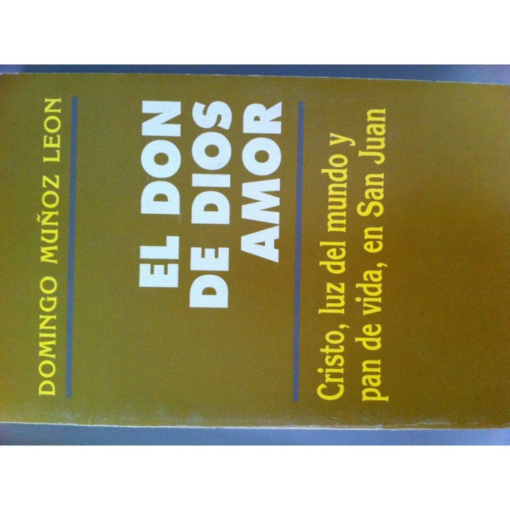 El Don de Dios Amor. Cristo, luz del mundo y pan de vida, en San Juan.